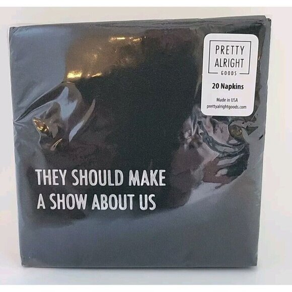 Pretty Alright Black Napkins "THEY SHOULD MAKE A SHOW ABOUT US" 20 Napkins 5x5 - Picture 1 of 5